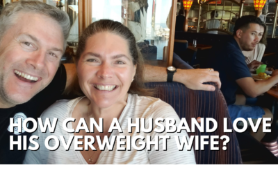 #175: How Can A Husband Love His Overweight Wife?