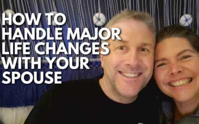 #186: How To Handle Major Life Changes With Your Spouse