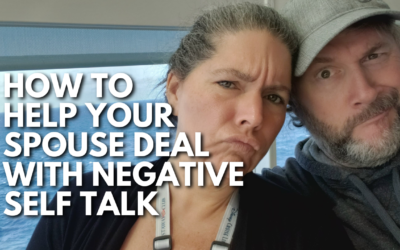 #187: How To Help Your Spouse Deal With Negative Self Talk