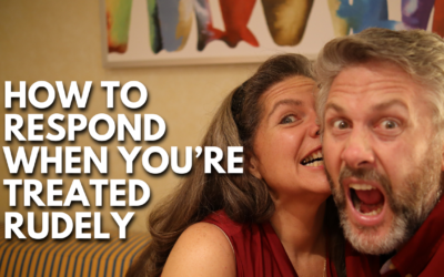 #185: How To Respond When You’re Treated Rudely