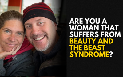 #198: Are You A Woman That Suffers From Beauty and the Beast Syndrome?