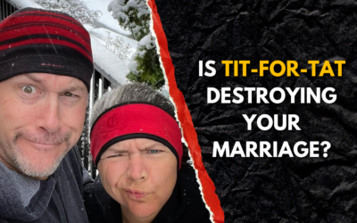 #213: Is Tit-For-Tat Destroying Your Marriage?