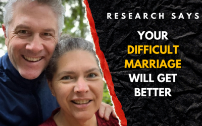 #223: Research Says Your Difficult Marriage WILL Get Better