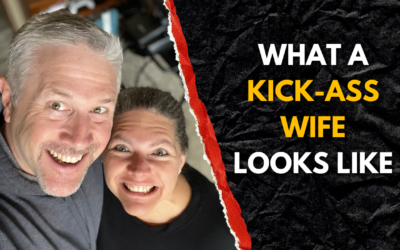 #224: What A Kick-Ass Wife Looks Like