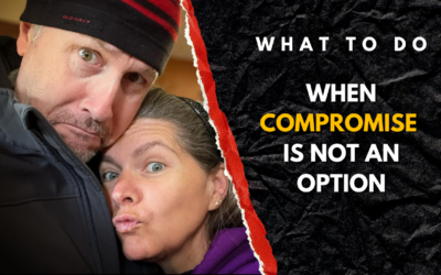 237: What to Do When Compromise is NOT An Option