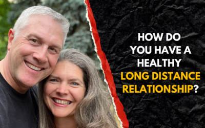 242: How Do You Have A Healthy Long Distance Relationship?