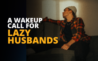 250: A Wakeup Call For Lazy Husbands