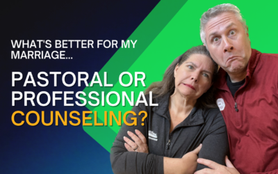 268: What’s Better for My Marriage? Pastoral Counseling or Professional Counseling