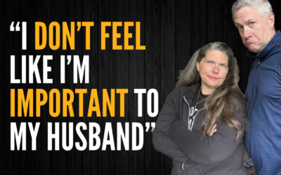 333: I Don’t Feel Like I’m Important To My Husband