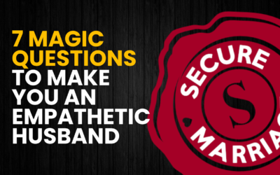 335: 7 Magic Questions to Make You An Empathetic Husband