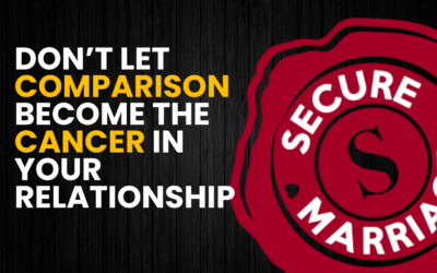 341: Don’t Let Comparison Become the Cancer in Your Relationship